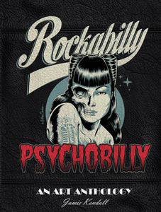 ROCKABILLY / PSYCHOBILLY- AN ART ANTHROLOGY
