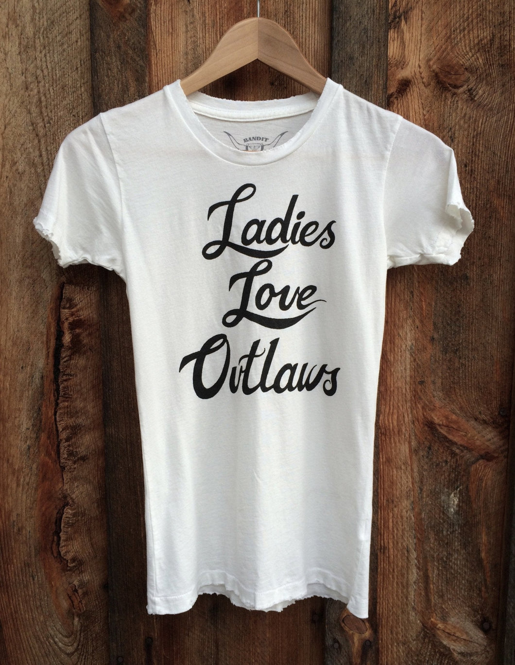 BANDIT BRAND- LADIES LOVE OUTLAWS BLACK OR WHITE